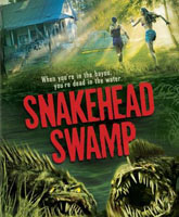 Смотреть Онлайн Болото змееголовов / SnakeHead Swamp [2014]